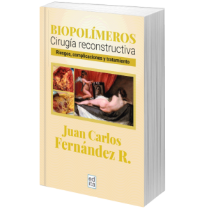 Biopolímeros cirugía reconstructiva. Riesgos, complicaciones y tratamiento <BR>Ebook