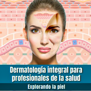Dermatología Integral para Profesionales de la Salud <BR>Físico