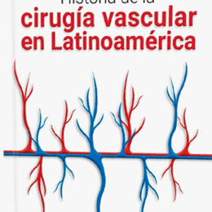 Historia de la Cirugía Vascular en Latinoamericana<BR>Físico