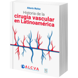 Historia de la Cirugía Vascular en Latinoamerica<BR>Ebook